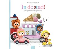 41265 - In de stad! Het grote voertuigenboek / Van Lunter, Federico